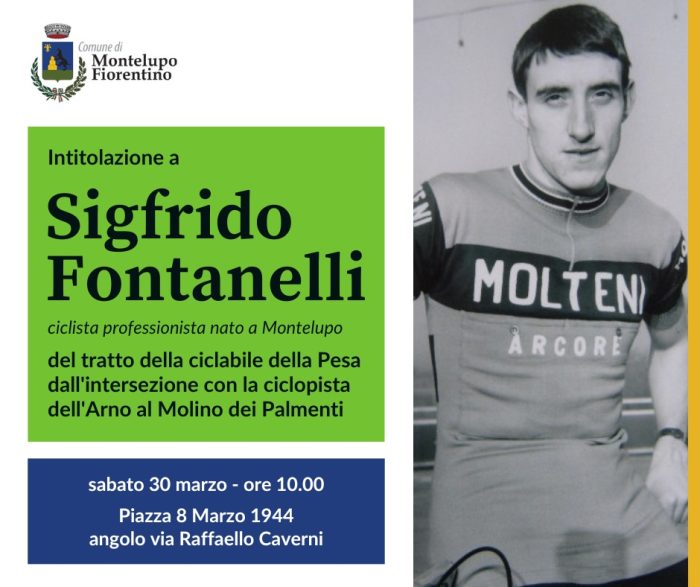 Intitolazione di un tratto della pista ciclabile della Pesa a Sigfrido Fontanelli, ciclista professionista nato a Montelupo. Sabato 30 marzo alle ore 10.00 la cerimonia alla presenza dei familiari